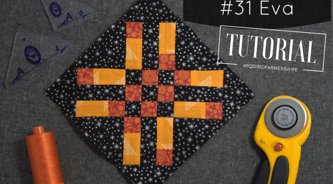 Farmer’s Wife Sew Along – Block 31 Eva Tutorial