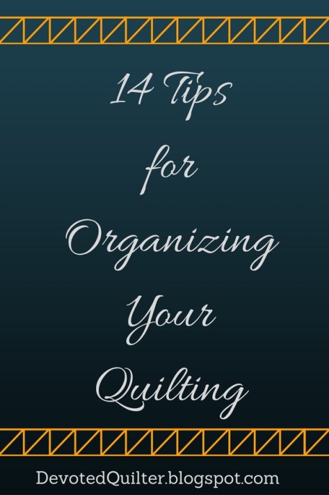12-tipsfororganizingyourquilting2
